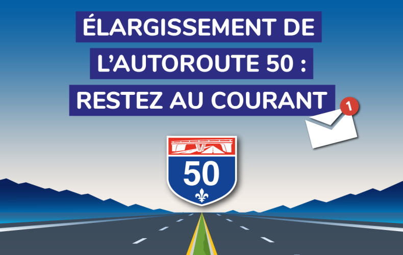 Projet d'élargissement et de réaménagement de l'autoroute 50 Gatineau et Mirabel